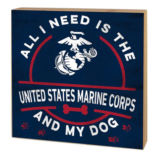 Marines Block All I Need is my Dog (5x5)